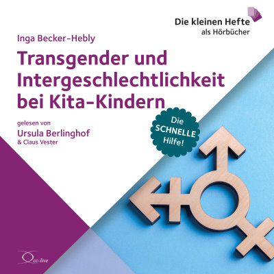 Die schnelle Hilfe: Transgender und Intersexualität im Kita-Alter