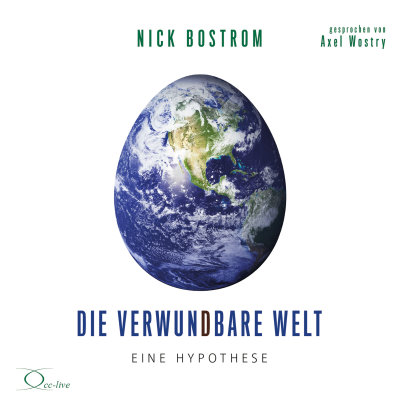 Nick Bostrom: Die verwundbare Welt